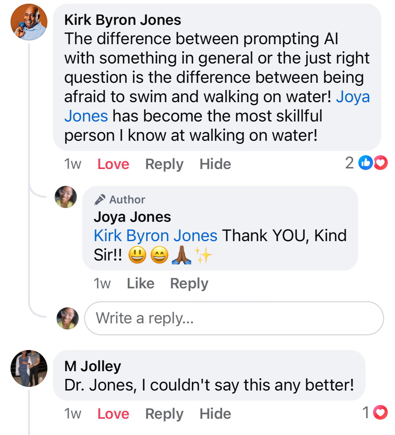 🔥 Walking on Water with AI Prompts – Endorsement from Dr. Kirk Byron Jones Screenshot of a Facebook comment where Dr. Kirk Byron Jones praises Joya Jones' AI prompting skills, comparing her mastery to walking on water. Joya responds with gratitude, and another commenter agrees, emphasizing her expertise.